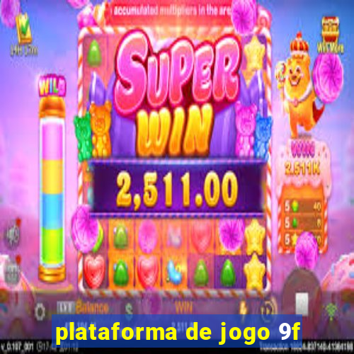 plataforma de jogo 9f